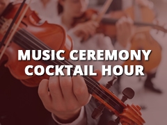 Music - Ceremony - Cocktail Hour-